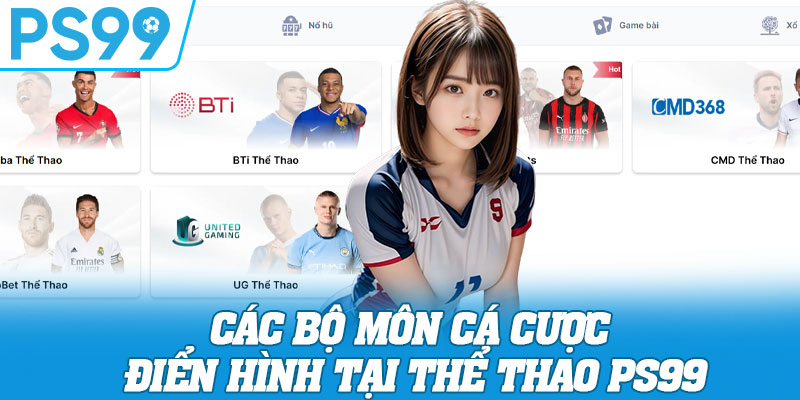 Các bộ môn cá cược điển hình tại thể thao PS99