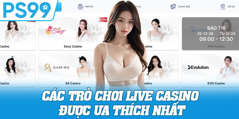 Các trò chơi Live Casino được ưa thích nhất