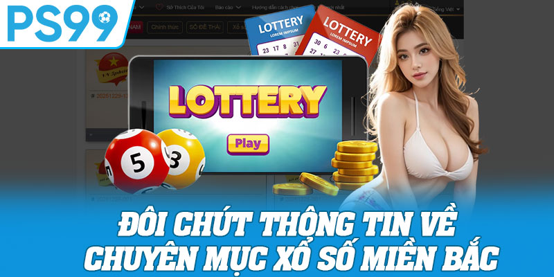 Đôi Chút Thông Tin Về Chuyên Mục Xổ Số Miền Bắc