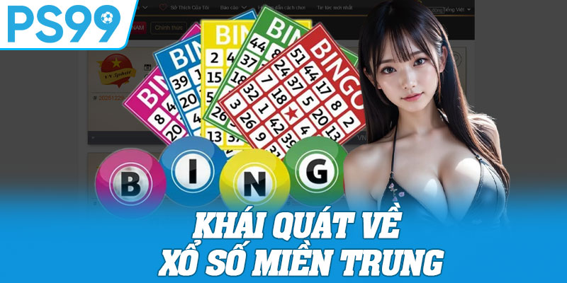 Khái Quát Về Xổ Số Miền Trung