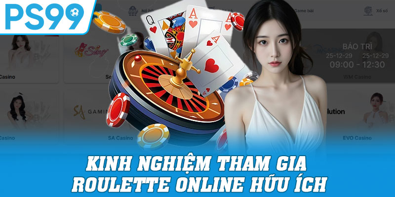 Kinh Nghiệm Tham Gia Roulette Online Hữu Ích