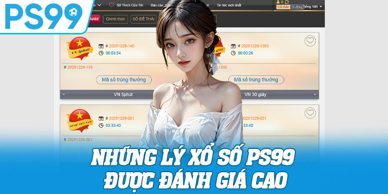 Những lý xổ số PS99 được đánh giá cao