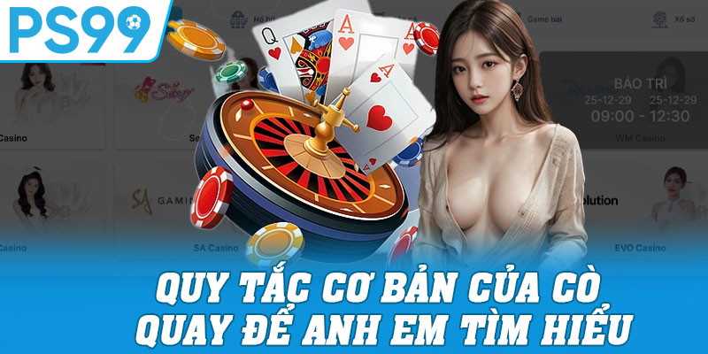 Quy Tắc Cơ Bản Của Cò Quay Để Anh Em Tìm Hiểu